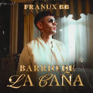 Franux BB – Barrio De La Caña